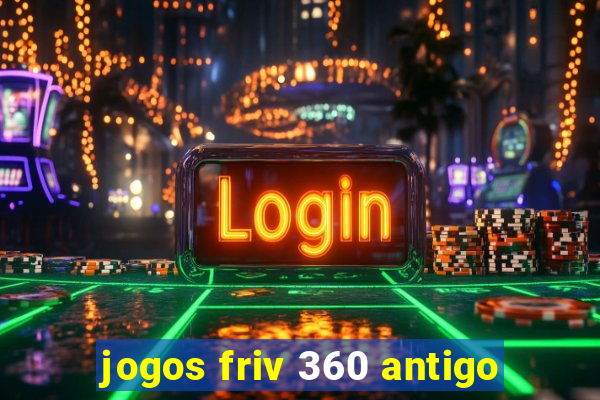 jogos friv 360 antigo